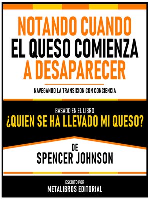 cover image of Notando Cuando El Queso Comienza a Desaparecer--Basado En El Libro ¿Quien Se Ha Llevado Mi Queso? De Spencer Johnson